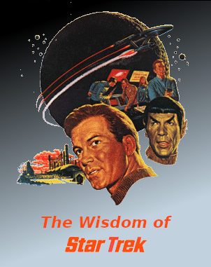 The Wisdom of Star Trek